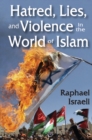 Hatred, Lies, and Violence in the World of Islam - eBook