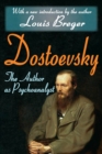 Dostoevsky : The Author as Psychoanalyst - eBook