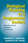 Dialogical Planning in a Fragmented Society : Critically Liberal, Pragmatic, Incremental - eBook