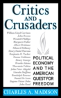 Critics and Crusaders : Political Economy and the American Quest for Freedom - eBook