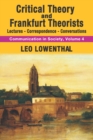 Critical Theory and Frankfurt Theorists : Lectures-Correspondence-Conversations - eBook