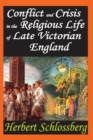 Conflict and Crisis in the Religious Life of Late Victorian England - eBook