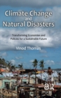 Climate Change and Natural Disasters : Transforming Economies and Policies for a Sustainable Future - eBook