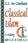 Classical Islam : A History, 600 A.D. to 1258 A.D. - eBook