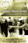 Where Music Helps: Community Music Therapy in Action and Reflection - eBook