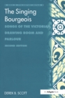 The Singing Bourgeois : Songs of the Victorian Drawing Room and Parlour - eBook