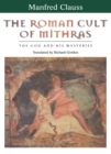 The Roman Cult of Mithras : The God and His Mysteries - eBook