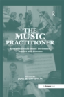 The Music Practitioner : Research for the Music Performer, Teacher and Listener - eBook