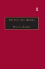 The Military Orders Volume I : Fighting for the Faith and Caring for the Sick - eBook