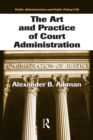 The Art and Practice of Court Administration - eBook