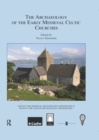 The Archaeology of the Early Medieval Celtic Churches: No. 29 - eBook