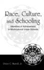 Race, Culture, and Schooling : Identities of Achievement in Multicultural Urban Schools - eBook