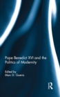 Pope Benedict XVI and the Politics of Modernity - eBook