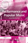 Performance and Popular Music : History, Place and Time - eBook