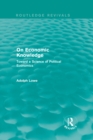On Economic Knowledge : Toward a Science of Political Economics - eBook