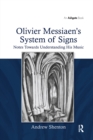 Olivier Messiaen's System of Signs : Notes Towards Understanding His Music - eBook