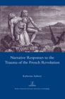 Narrative Responses to the Trauma of the French Revolution - eBook