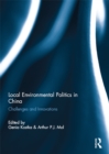 Local Environmental Politics in China : Challenges and Innovations - eBook