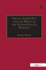 Johann Joseph Fux and the Music of the Austro-Italian Baroque - eBook