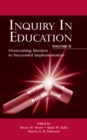 Inquiry in Education, Volume II : Overcoming Barriers to Successful Implementation - eBook