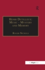 Henri Dutilleux: Music - Mystery and Memory : Conversations with Claude Glayman - eBook