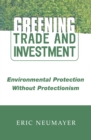 Greening Trade and Investment : Environmental Protection Without Protectionism - eBook