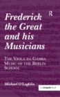 Frederick the Great and his Musicians: The Viola da Gamba Music of the Berlin School - eBook