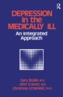 Depression And The Medically Ill : An Integrated Approach - eBook