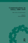 Communications in Africa, 1880-1939, Volume 5 - eBook