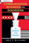Communication Sciences and Disorders : An Introduction to the Professions - eBook