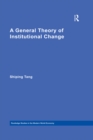 A General Theory of Institutional Change - eBook