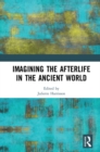 Imagining the Afterlife in the Ancient World - eBook