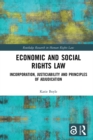 Economic and Social Rights Law : Incorporation, Justiciability and Principles of Adjudication - eBook