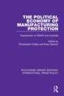The Political Economy of Manufacturing Protection : Experiences of ASEAN and Australia - eBook