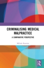 Criminalising Medical Malpractice : A Comparative Perspective - eBook