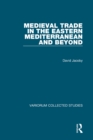 Medieval Trade in the Eastern Mediterranean and Beyond - eBook