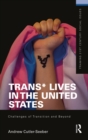 Trans* Lives in the United States : Challenges of Transition and Beyond - eBook