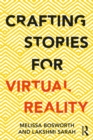 Crafting Stories for Virtual Reality - eBook
