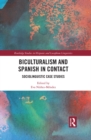 Biculturalism and Spanish in Contact : Sociolinguistic Case Studies - eBook