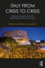 Italy from Crisis to Crisis : Political Economy, Security, and Society in the 21st Century - eBook