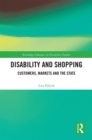 Disability and Shopping : Customers, Markets and the State - eBook