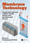 Membrane Technology : Sustainable Solutions in Water, Health, Energy and Environmental Sectors - eBook