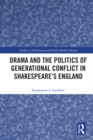 Drama and the Politics of Generational Conflict in Shakespeare's England - eBook