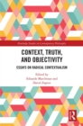 Context, Truth and Objectivity : Essays on Radical Contextualism - eBook