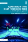 Foundations in Sound Design for Embedded Media : A Multidisciplinary Approach - eBook