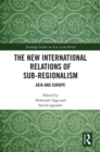 The New International Relations of Sub-Regionalism : Asia and Europe - eBook