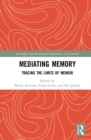 Mediating Memory : Tracing the Limits of Memoir - eBook