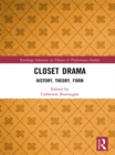 Closet Drama : History, Theory, Form - eBook