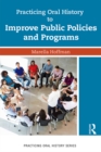 Practicing Oral History to Improve Public Policies and Programs - eBook