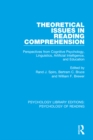 Theoretical Issues in Reading Comprehension : Perspectives from Cognitive Psychology, Linguistics, Artificial Intelligence and Education - eBook
